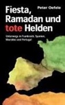 Peter Oefele - Fiesta, Ramadan und tote Helden