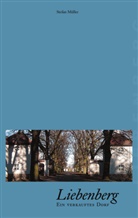 Stefan Müller - Liebenberg - Ein verkauftes Dorf