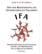 Sulz Serge K. D., Serge K.D. Sulz, Serg K Sulz - Von der Balintgruppe zur Interaktionelle Fallarbeit (IFA)