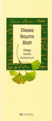 Bockhol, Werne Bockholt, Werner Bockholt, Kircher, Bernadette Kircher - Dieses Baums Blatt Ginkgo, Goethe, Gartentraum. Mit echter Ginkgo-Nuß