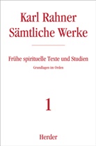 Karl Rahner, Karl (Prof.) Rahner, Prof. Karl Rahner, Kar Lehmann, Karl Lehmann, Raffelt (Prof.)... - Sämtliche Werke - 1: Karl Rahner Sämtliche Werke