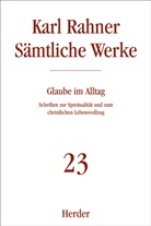 Karl Rahner, Karl (Prof.) Rahner, Karl SJ Rahner, Prof. Karl Rahner, Karl Lehmann, Johann B Metz... - Sämtliche Werke - 23: Karl Rahner Sämtliche Werke