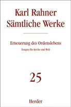 Karl Rahner, Karl SJ Rahner, Prof. Karl Rahner, Karl Lehmann, Johann B Metz, Karl H Neufeld... - Sämtliche Werke - 25: Karl Rahner Sämtliche Werke