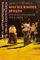 Rudolf Kischnick - Was die Kinder spielen
