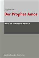 Jörg Jeremias - Das Alte Testament Deutsch: Der Prophet Amos