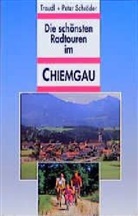 Peter Schröder, Traudl Schröder - Die schönsten Radtouren im Chiemgau