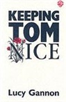 Lucy Gannon, GANNON LUCY - Keeping Tom Nice