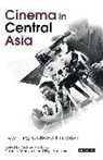 Gulnara Abikeyeva, Bir Beumers, Michael Rouland, Michael Abikeyeva Rouland, Gulnara Abikeyeva, Birgit Beumers... - Cinema in Central Asia