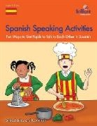 Jo Kentish, Sin Ad Leleu - Spanish Speaking Activities - Fun Ways to Get Pupils to Talk to Each Other in Spanish