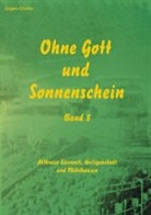 Jürgen Gruhle - Ohne Gott und Sonnenschein Band III