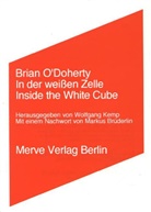 Markus Brüderlin, Brian ODoherty, Brian O'Doherty, Wolfgang Kemp - In der weissen Zelle / Inside the White Cube