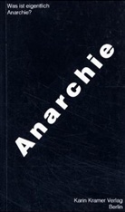 Autorenkollektiv - Was ist eigentlich Anarchie?