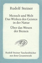 Rudolf Steiner, Paul G. Bellmann - Mensch und Welt. Das Wirken des Geistes in der Natur - Über das Wesen der Bienen
