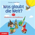Christine Schulz-Reiss, Frank-Lorenz Engel, Julia Nachtmann - Was glaubt die Welt?, Audio-CDs - Tl.1: Hinduismus und Buddhismus, 1 Audio-CD (Hörbuch)