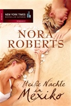 Nora Roberts - Heiße Nächte in Mexiko