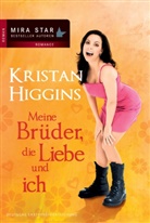 Kristan Higgins - Meine Brüder, die Liebe und ich