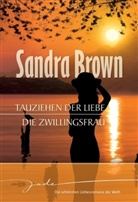 Sandra Brown - Tauziehen der Liebe / Die Zwillingsfrau