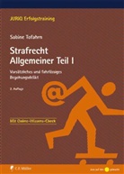 Sabine Tofahrn - Strafrecht Allgemeiner Teil - Bd.1: Vorsätzliches und fahrlässiges Begehungsdelikt