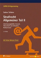Sabine Tofahrn - Strafrecht Allgemeiner Teil - Bd.2: Unterlassungsdelikt, Versuch, Täterschaft und Teilnahme, Konkurrenzen