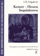Josif R. Grigulevic, Fritz Erik Hoevels - Ketzer, Hexen, Inquisitoren