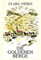 Clara Viebig - Die goldenen Berge