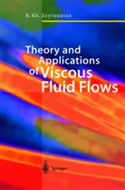 Radyadour Zeytounian, Radyadour K. Zeytounian, Radyadour Kh Zeytounian, Radyadour Kh. Zeytounian - Theory and Applications of Viscous Fluid Flows
