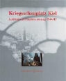 Jürgen Jensen - Kriegsschauplatz Kiel