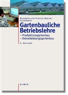 Heinz Bahnmüller, Christoph Hintze, Pau Rhein - Gartenbauliche Betriebslehre