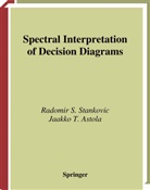 Jaakko T Astola, Jaakko T. Astola, R. Stankovic, Radomi Stankovic, Radomir Stankovic, Radomir S. Stankovic - Spectral Interpretation of Decision Diagrams