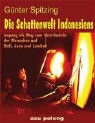 Günter Spitzing - Die Schattenwelt Indonesiens