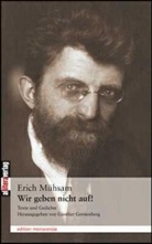 Erich Mühsam, Günthe Gerstenberg, Günther Gerstenberg - Wir geben nicht auf!