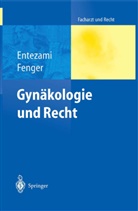 Michae Entezami, Michael Entezami, Hermann Fenger, M. A. Rothschild - Gynäkologie und Recht