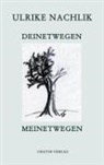 Ulrike Nachlik, München Cratos Verlag - Deinetwegen - Meinetwegen