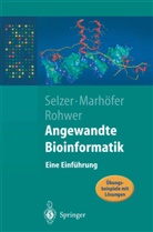 Richard Marhöfer, Richard J. Marhöfer, Andreas Rohwer, P. M. Selzer, Paul M. Selzer, Paul Maria Selzer - Angewandte Bioinformatik