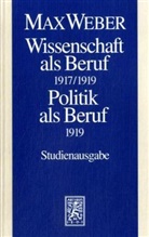 Max Weber, Mommse, Wolfgang J Mommsen, Morgenbrod, Birgit Morgenbrod, Schluchte... - Max Weber Gesamtausgabe. Studienausgabe / Schriften und Reden / Wissenschaft als Beruf 1917/1919. Politik als Beruf 1919. Politik als Beruf (1919)