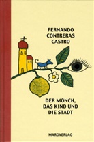 Fernando Contreras Castro, Fernando Contreras-Castro - Der Mönch, das Kind und die Stadt
