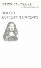 Pierre Corneille - Der Cid / Spiel der Illusionen