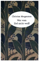 Christian Morgenstern, Heidru Haase, Heidrun Haase - Wer vom Ziel nicht weiß