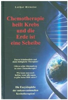 Lothar Hirneise - Chemotherapie heilt Krebs und die Erde ist eine Scheibe