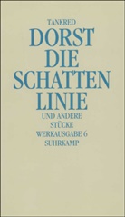 Tankred Dorst - Die Schattenlinie und andere Stücke
