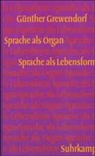 Günther Grewendorf - Sprache als Organ, Sprache als Lebensform