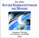 Else Müller - Auf der Silberlichtstraße des Mondes, 1 Audio-CD (Hörbuch)