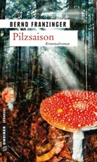Bernd Franzinger - Pilzsaison