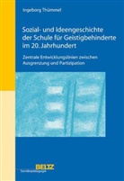 Ingeborg Thümmel - Sozial- und Ideengeschichte der Schule für Geistigbehinderte im 20. Jahrhundert