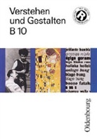Dieter Mayer, Gerhard Schoebe - Verstehen und Gestalten, Ausgabe B - 10: 10. Jahrgangsstufe