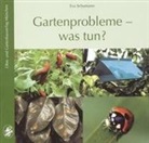 Eva Schumann - Gartenprobleme - was tun?