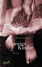 Kathrin Schmidt - Koenigs Kinder