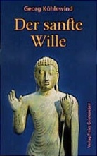 Georg K&uuml;hlewind, Georg K&uuml;hlwind - Der sanfte Wille
