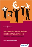 Betriebswirtschaftslehre mit Rechnungswesen für die Höhere Berufsfachschule Wirtschaft - Bd.2: Rechnungswesen