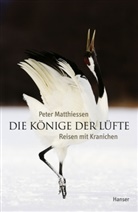 Peter Matthiessen - Die Könige der Lüfte